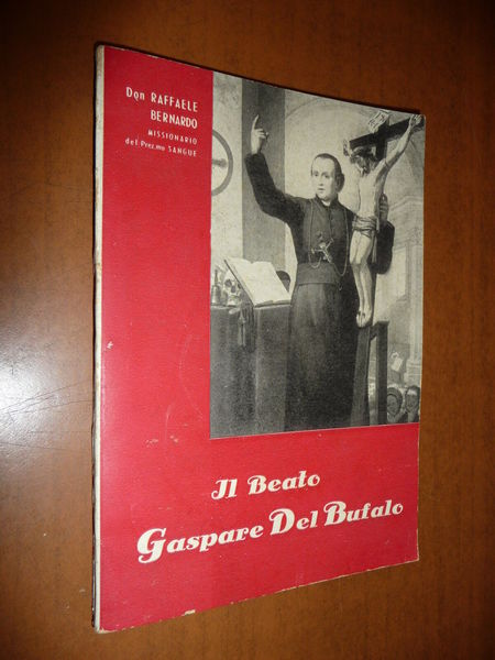 IL BEATO GASPARE DEL BUFALO DON RAFFAELE BERNARDO 1949 STORIA …