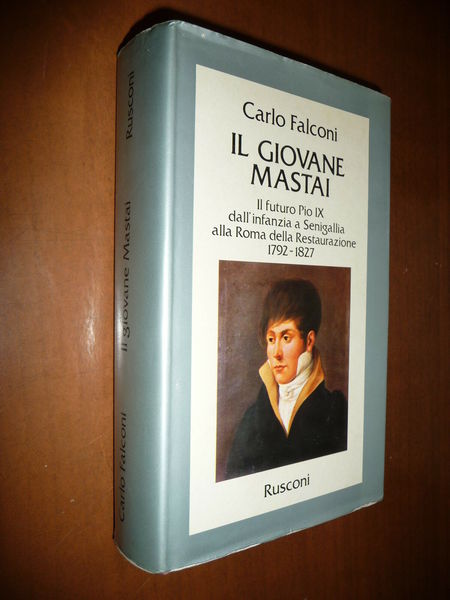 IL GIOVANE MASTAI IL FUTURO PIO IX DALL'INFANZIA A SENIGALLIA …