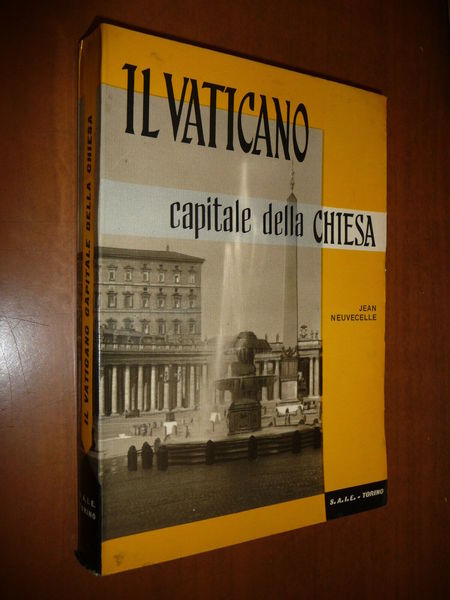 IL VATICANO CAPITALE DELLA CHIESA JEAN NEUVECELLE 1956 PAPA CURIA …