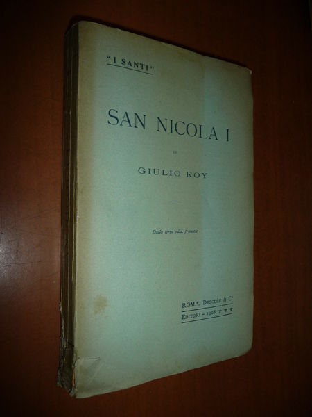 SAN NICOLA I (1002-1054) GIULIO ROY 1908 SANTI DESCLEE RELIGIONE …