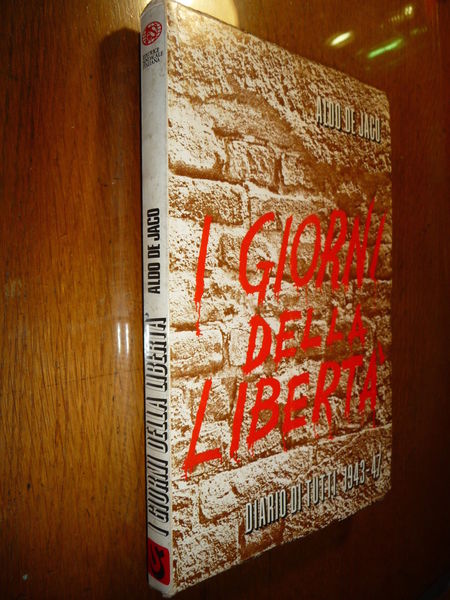 I GIORNI DELLA LIBERTA DIARIO DI TUTTI 1943-47 DE JACO …
