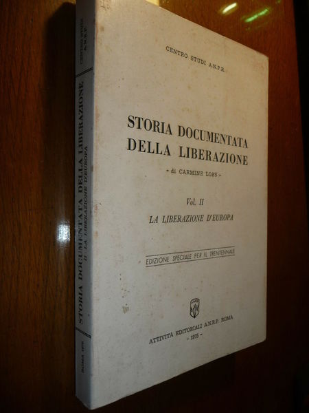 STORIA DOCUMENTATA DELLA LIBERAZIONE LA LIBERAZIONE D'EUROPA CARMINE LOPS 1975