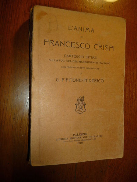 L'ANIMA DI FRANCESCO CRISPI: CARTEGGIO INTIMO SULLA POLITICA DEL RISORGIMENTO