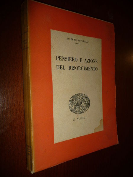 PENSIERO E AZIONE DEL RISORGIMENTO SALVATORELLI EINAUDI I^ ED. 1943