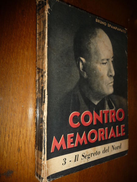 CONTROMEMORIALE IL SEGRETO DEL NORD BRUNO SPAMPANATO DISCORSI DI MUSSOLINI