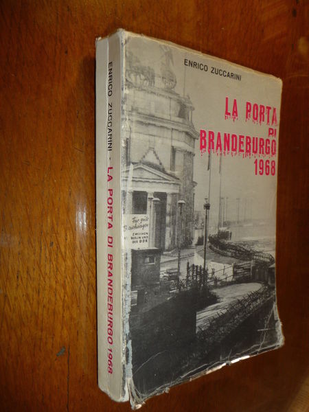 LA PORTA DI BRANDEBURGO 1968 ENRICO ZUCCARINI BEL ROMANZO STORICO …