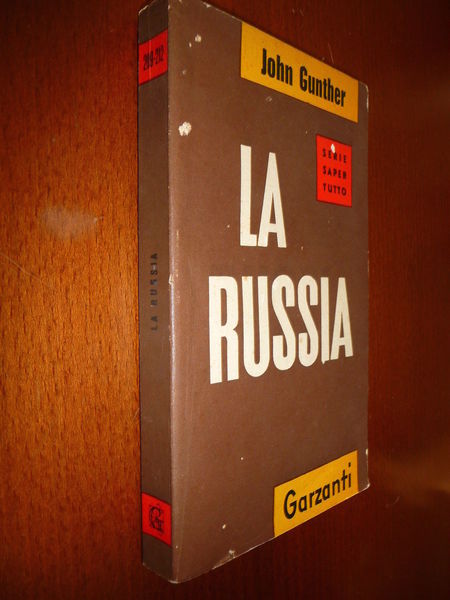 LA RUSSIA JOHN GUNTHER LA RUSSIA DALL'INTERNO ED IN PROSPETTIVA …