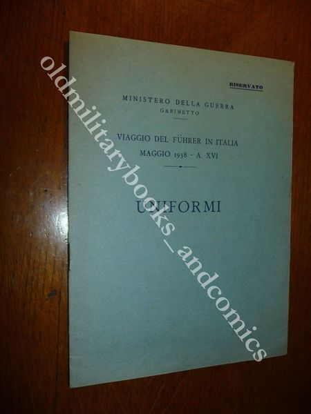 VIAGGIO DEL FUHRER IN ITALIA UNIFORMI vol. RISERVATO CON DISPOSIZIONI …