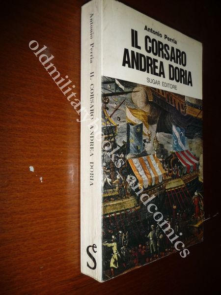 IL CORSARO ANDREA DORIA ANTONIO PERRIA LA STORIA CONTROVERSA DEL …