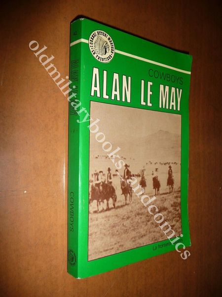 COWBOYS ALAN LE MAY 1984 FAR WEST SECESSIONE PIONIERI TEXAS …