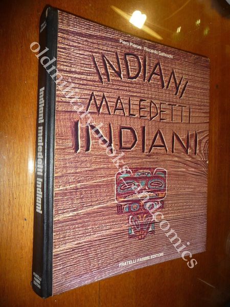 INDIANI MALEDETTI INDIANI PIERO PIERONI - RICCARDO GATTESCHI STORIA INDIANI