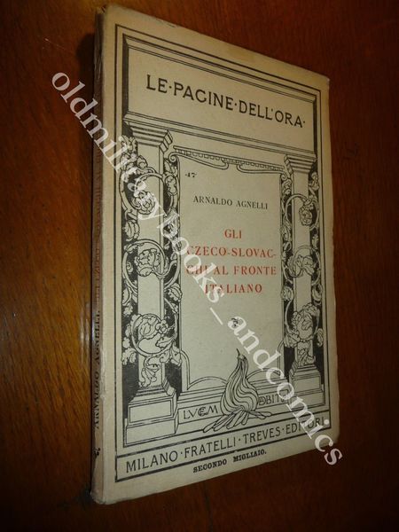 GLI CZECO-SLOVACCHI AL FRONTE ITALIANO ARNALDO AGNELLI CONFERENZE LIBERTA CECHI