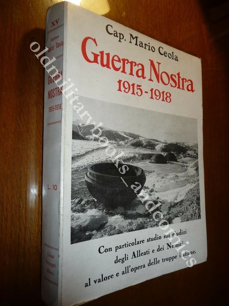 GUERRA NOSTRA 1915-1918 MARIO CEOLA CON PARTICOLARE STUDIO SUI GIUDIZI …