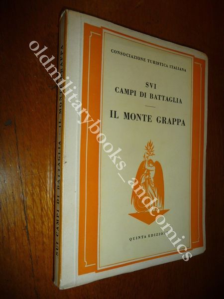 SUI CAMPI DI BATTAGLIA IL MONTE GRAPPA V^ Ed 1940 …