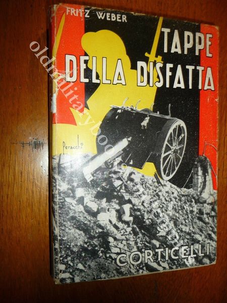 TAPPE DELLA DISFATTA WEBER LA WWI VISTA DALLA PARTE DI …
