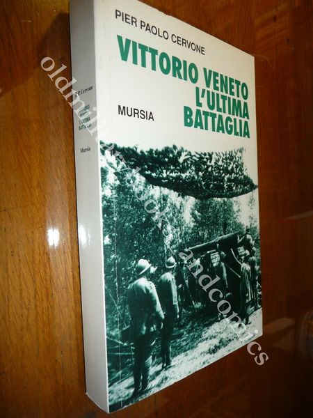 VITTORIO VENETO L'ULTIMA BATTAGLIA LA BATTAGLIA CHE CI CONSEGNO LA …