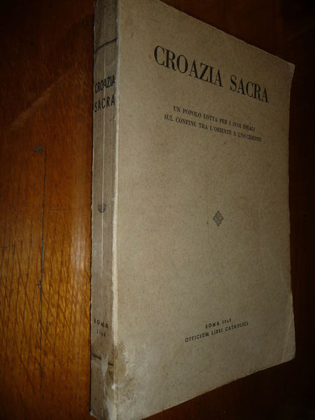 CROAZIA SACRA UN POPOLO IN LOTTA PER I SUOI IDEALI …