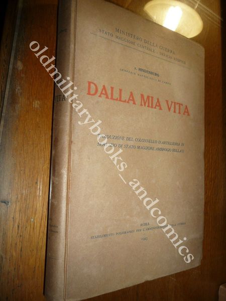 DALLA MIA VITA V. HINDENBURG AUTOBIOGRAFIA DELL'IMPORTANTE GENERALE PERFETTO