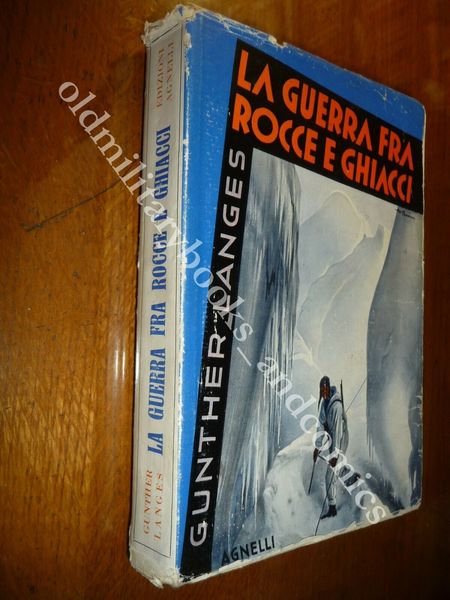 LA GUERRA FRA ROCCE E GHIACCI GUNTHER LANGES ALPINI ALTA …