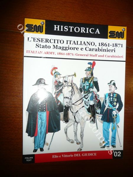 L'ESERCITO ITALIANO 1861-1871 STATO MAGGIORE E CARABINIERI ITALIAN ARMY