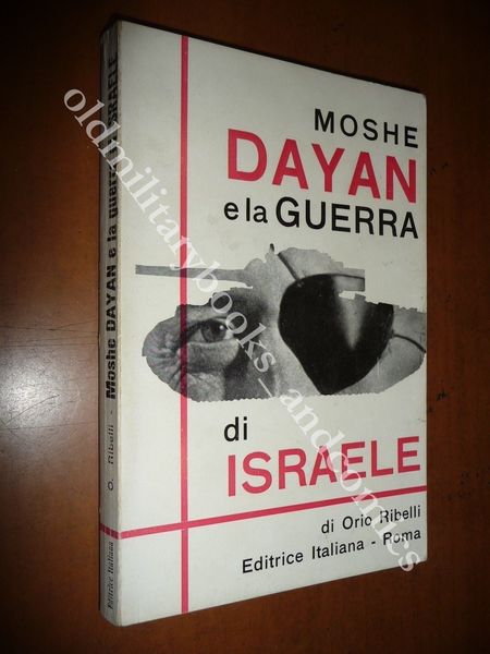 MOSHE DAYAN E LA GUERRA DI ISRAELE ORIO RIBELLI 1967 …