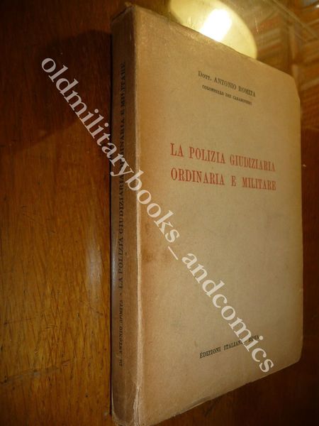 LA POLIZIA GIUDIZIARIA ORDINARIA E MILITARE ANTONIO ROMITA COLONNELLO CC.