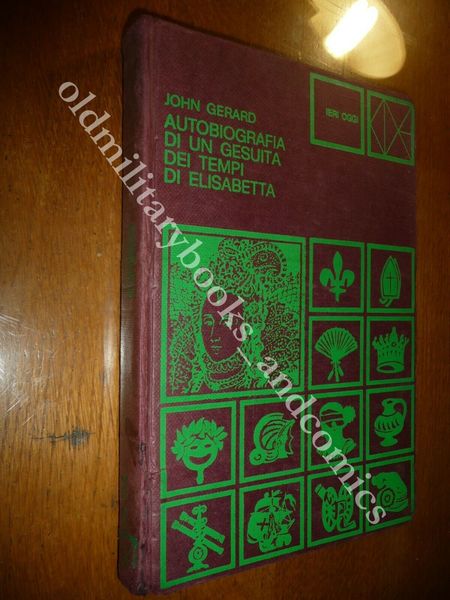 AUTOBIOGRAFIA DI UN GESUITA DEI TEMPI DI ELISABETTA JOHN GERARD …
