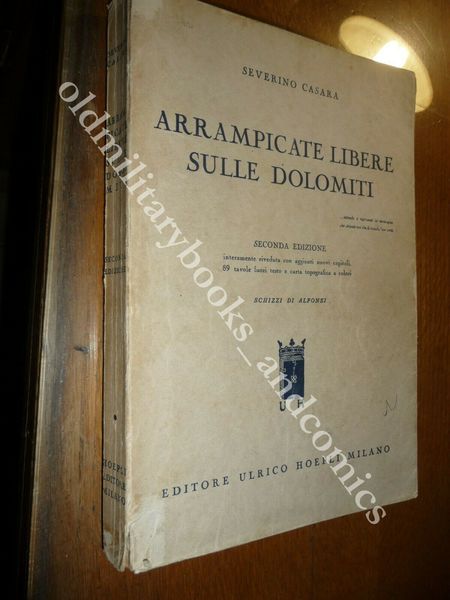 ARRAMPICATE LIBERE SULLE DOLOMITI CASARA SEVERINO MANUALE SULLE SCALATE 1950