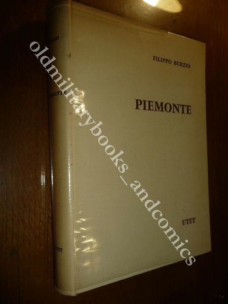 PIEMONTE FILIPPO BURZIO VOLUME CELEBRATIVO DELL'UNITA D'ITALIA UTET 1961
