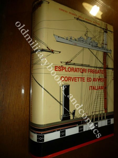 ESPLORATORI FREGATE CORVETTE ED AVVISI ITALIANI 1861-1968 BARGONI GAY 1970 …