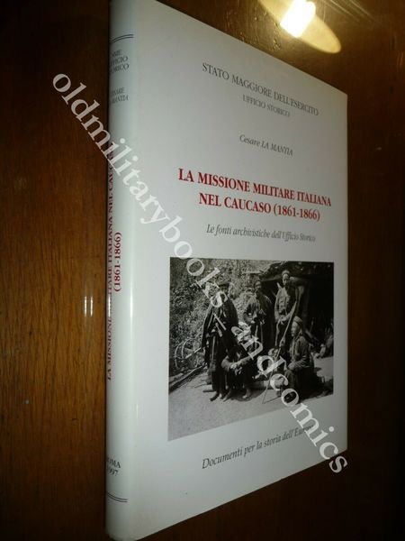 LA MISSIONE MILITARE ITALIANA NEL CAUCASO (1861-1866) CESARE LA MANTIA …