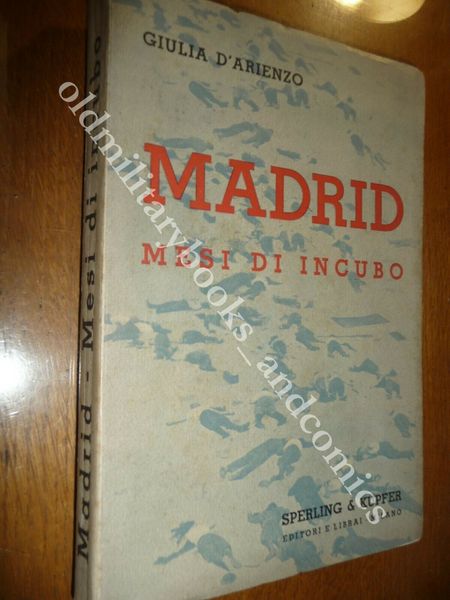 MADRID MESI DI INCUBO GIULIA D'ARIENZO 1937 TESTIMONIANZE DA MADRID …