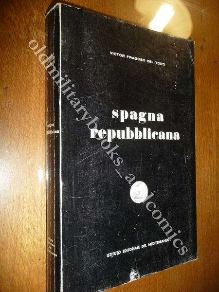 SPAGNA REPUBBLICANA VICTOR FRAGOSO DEL TORO I 27 ANNI PRIMA …