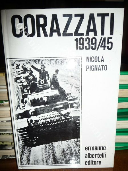 CORAZZATI 1939/45 TANK CARRI ARMATI PANZER PIGNATO MAGGIORE ESPERTO DEL …