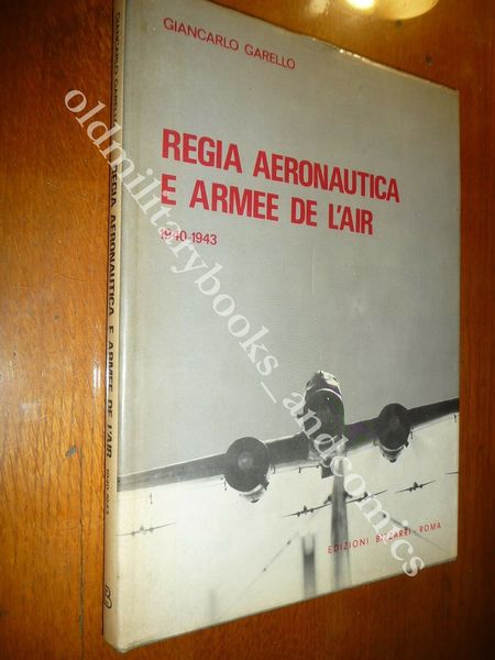 REGIA AERONAUTICA E ARMEE DE L'AIR 1940-1943 GIANCARLO GARELLO