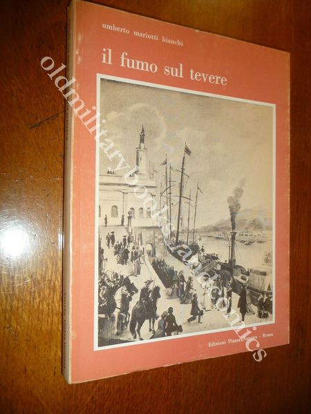 IL FUMO SUL TEVERE UMBERTO MARIOTTI BIANCHI STORIA TEVERE E …