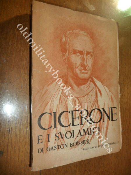 CICERONE E I SUOI AMICI GASTON BOISSER VOLUME PRIMO