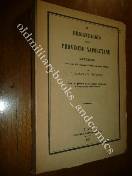 IL BRIGANTAGGIO NELLE PROVINCIE NAPOLETANE MASSARI CASTAGNOLA RISTAMPA VOL. 1863