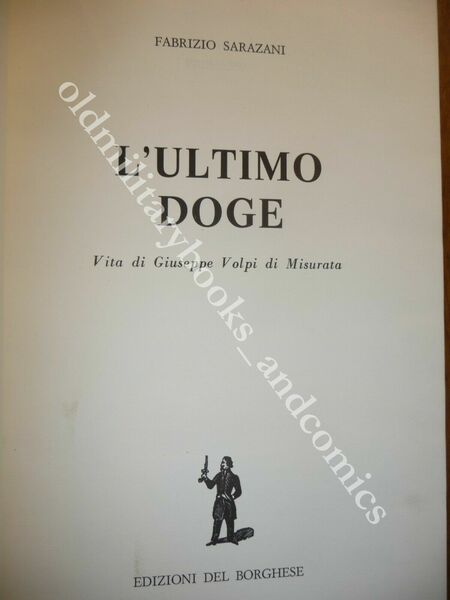 L'ULTIMO DOGE VITA DI GIUSEPPE VOLPI DI MISURATA FABRIZIO SARAZANI