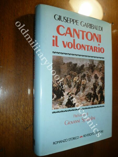 CANTONI IL VOLONTARIO ROMANZO STORICO GIUSEPPE GARIBALDI