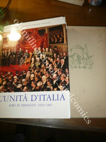 L'UNITA D'ITALIA ALBO DI IMMAGINI 1859-1861 VOLUME EDIZIONE SPECIALE DELLA …