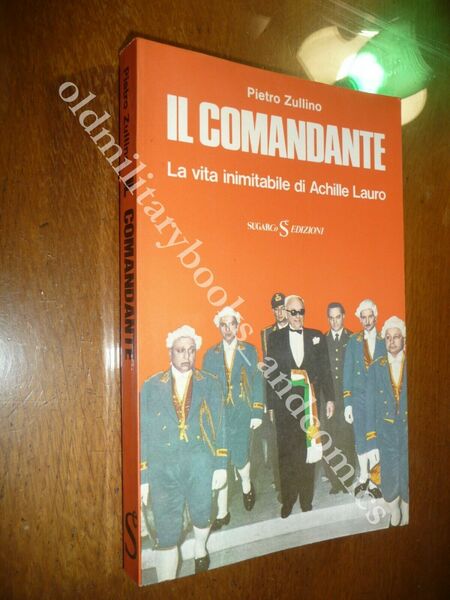 IL COMANDANTE LA VITA INIMITABILE DI ACHILLE LAURO PIETRO ZULLINO