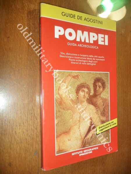 POMPEI GUIDA ARCHEOLOGICA VITA DISTRUZIONE E RISCOPERTA DELLA CITTA SEPOLTA