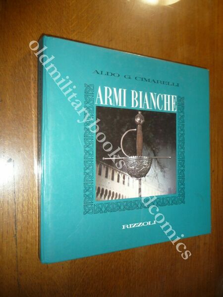 ARMI BIANCHE ALDO G. CIMARELLI BELLE FOTO A COLORI