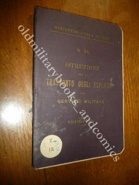 ISTRUZIONE PER IL TRASPORTO DEGLI ESPLOSIVI PER SERVIZIO MILITARE 1908 …