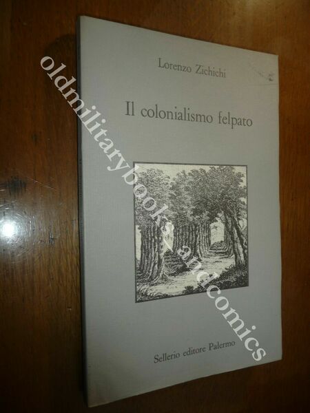 IL COLONIALISMO FELPATO SVIZZERI CONQUISTA DELLE DUE SICILIE LORENZO ZICHICHI