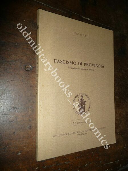 FASCISMO DI PROVINCIA NINO DI FORTI SICILIA FASCISMO SICILIANO