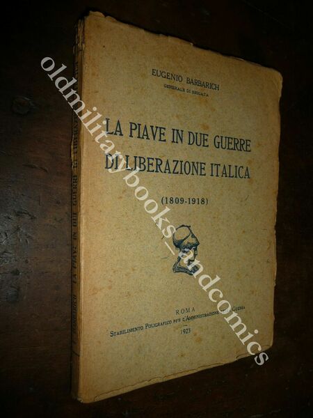 LA PIAVE IN DUE GUERRE DI LIBERAZIONE ITALICA (1809-1918) EUGENIO …