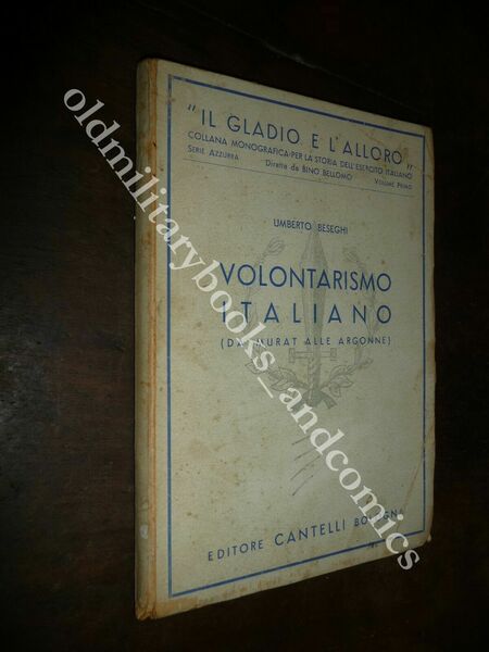 VOLONTARISMO ITALIANO (DA MURAT ALLE ARGONNE) UMBERTO BESEGHI