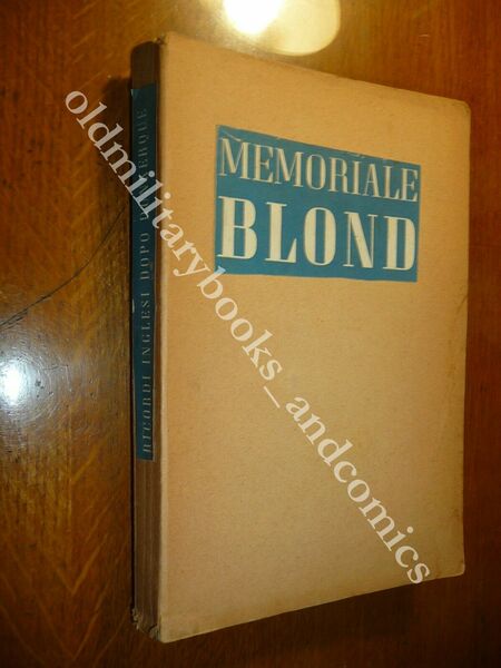 MEMORIALE BLOND RICORDI INGLESI DOPO DUNKERQUE DEL TENENTE BLOND MARINA …